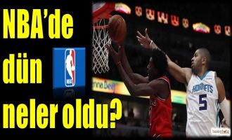 NBA'de dün neler oldu?