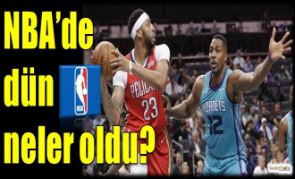 NBA'de dün neler oldu?