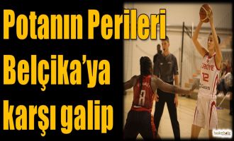 Potanın Perileri Belçika'ya karşı galip