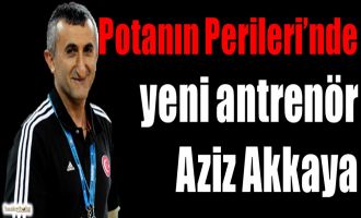 Potanın Perileri'nde yeni antrenör Aziz Akkaya