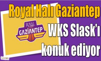 Royal Halı Gaziantep, WKS Slask'ı konuk ediyor