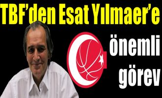 TBF'den Esat Yılmaer'e önemli görev...