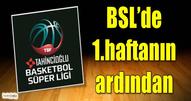 Tahincioğlu Basketbol Süper Ligi'nde 1.haftanın ardından