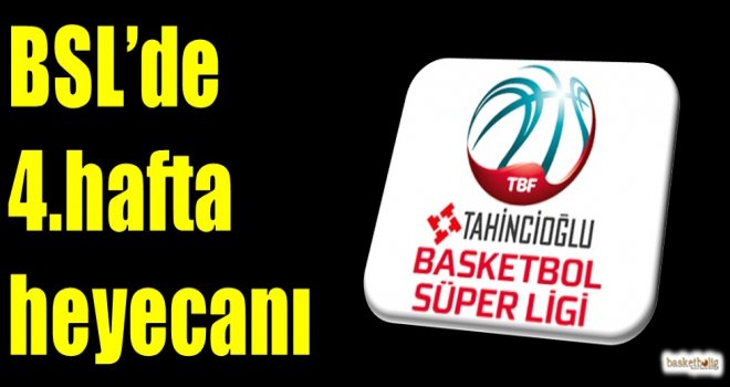 Tahincioğlu Basketbol Süper Ligi'nde 4.hafta heyecanı