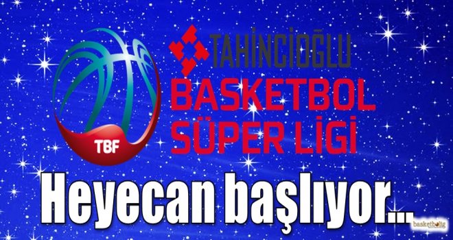 Tahincioğlu Basketbol Süper Ligi'nde heyecan başlıyor