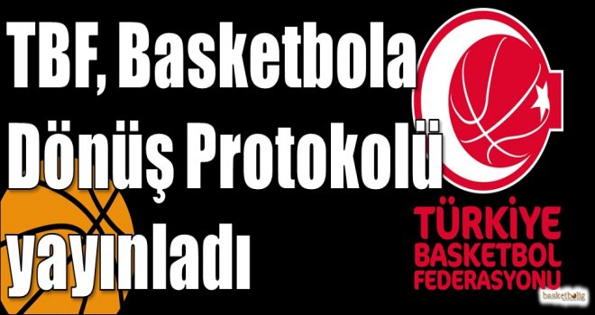 TBF, Basketbola Dönüş Protokolü yayınladı