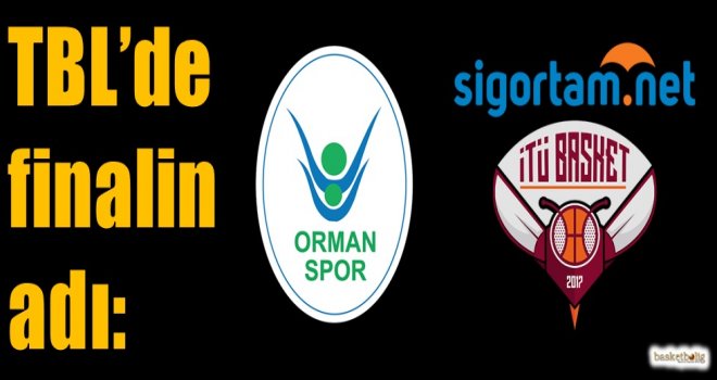 TBL'de finalin adı: Ormanspor - Sigortam.net İTÜ Basket 