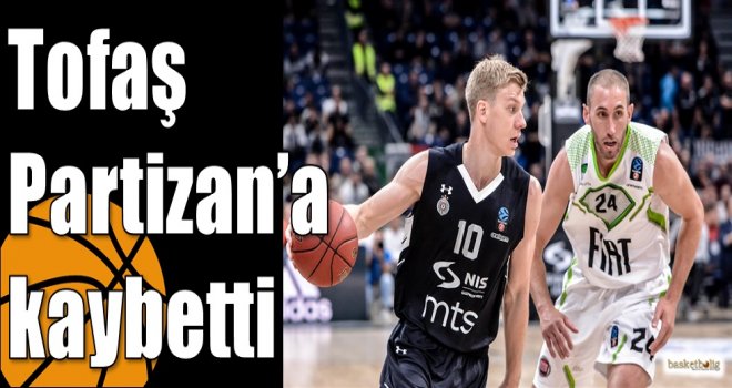 Tofaş, Partizan'a kaybetti