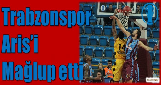 Trabzonspor, Aris'i mağlup etti