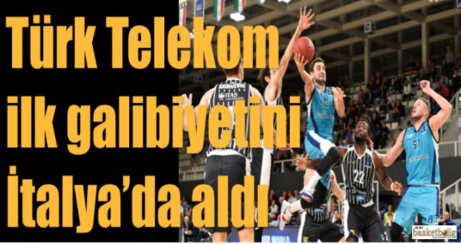 Türk Telekom ilk galibiyetini İtalya'da aldı