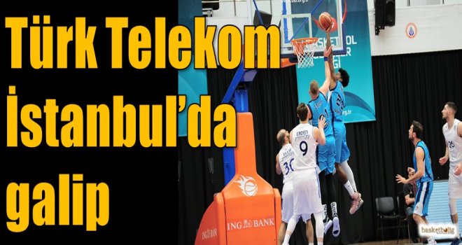 Türk Telekom, İstanbul'da galip