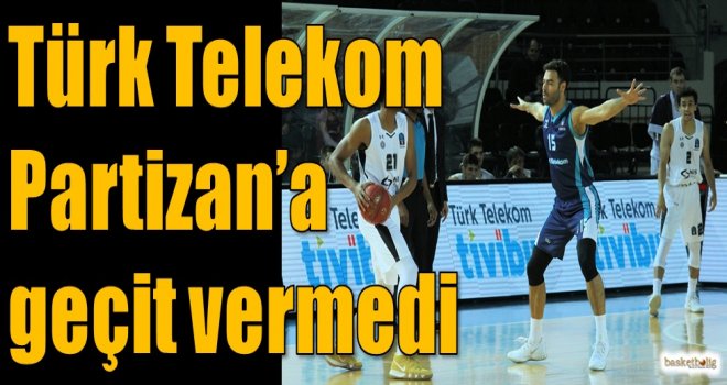 Türk Telekom, Partizan'a geçit vermedi