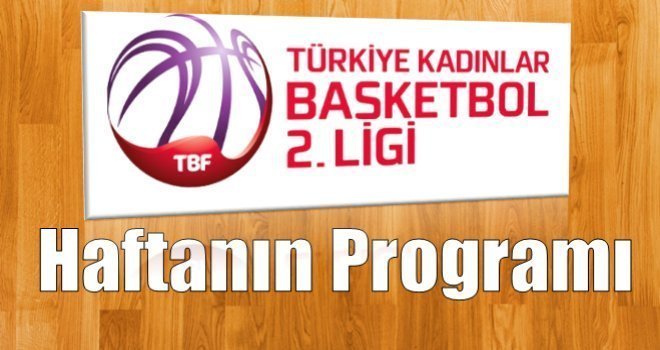 Türkiye Kadınlar Basketbol 2. Ligi'nde 5.hafta programı