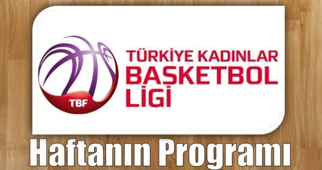 Türkiye Kadınlar Basketbol Ligi'nde 18.haftanın Programı