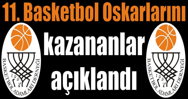 11. Basketbol Oskarlarını kazananlar açıklandı