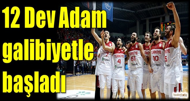 12 Dev Adam galibiyetle başladı