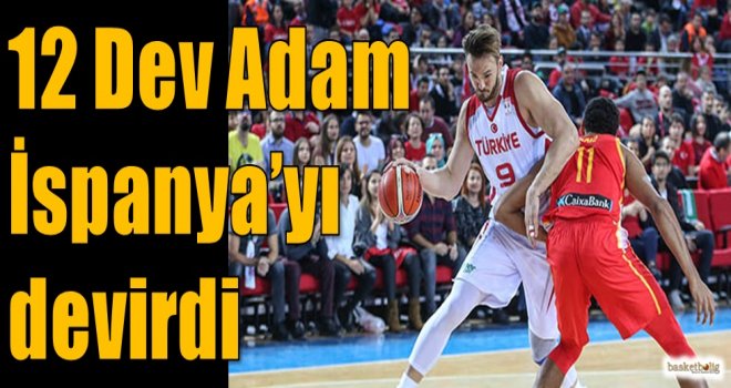12 Dev Adam İspanya'yı devirdi