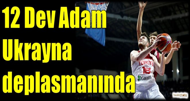 12 Dev Adam Ukrayna deplasmanında