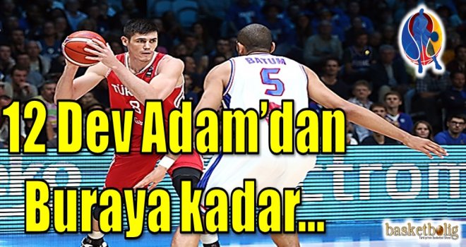 12 Dev Adam'dan buraya kadar...