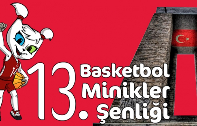 13. Basketbol Minikler Şenliği Çanakkale?de başlıyor...