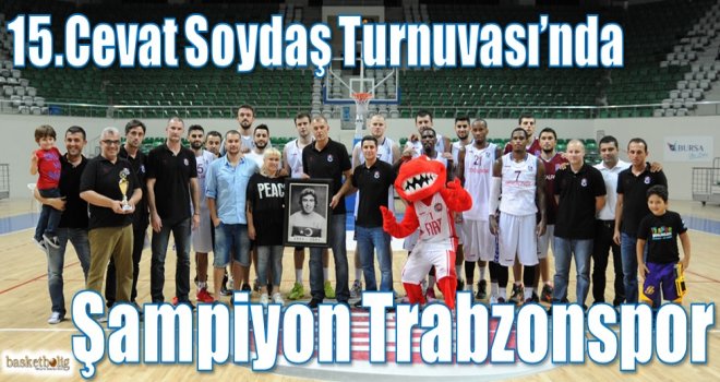 15.Cevat Soydaş Turnuvası'nda şampiyon Trabzonspor