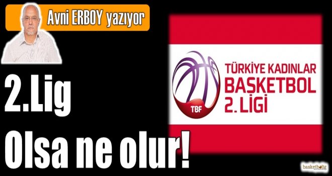 2.Lig olsa ne olur!