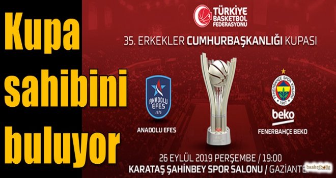 35.Cumhurbaşkanlığı Kupası sahibini buluyor