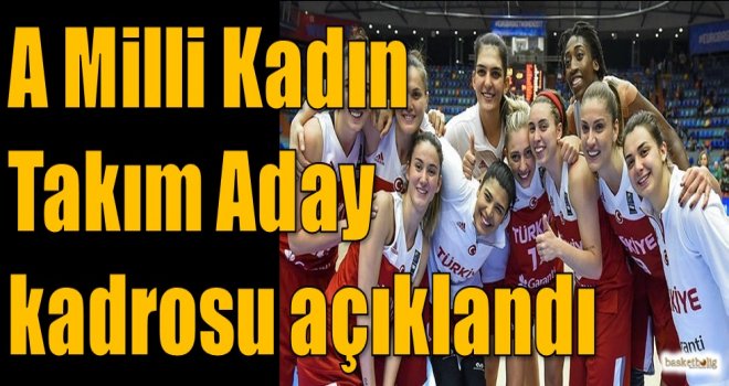 A Milli Kadın Takım Aday kadrosu açıklandı