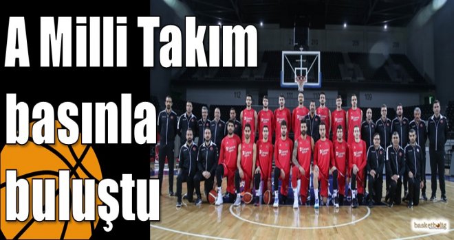 A Milli Takım basınla buluştu