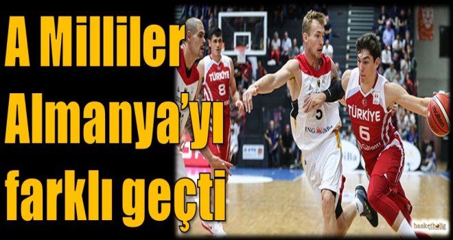 A Milliler Almanya'yı farklı geçti