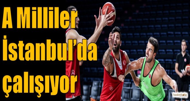 A Milliler İstanbul'da çalışıyor