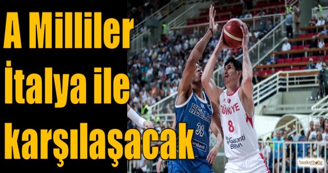 A Milliler İtalya ile karşılaşacak