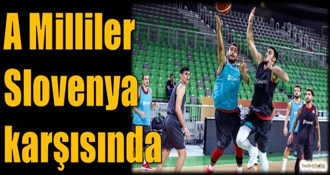 A Milliler Slovenya karşısında 