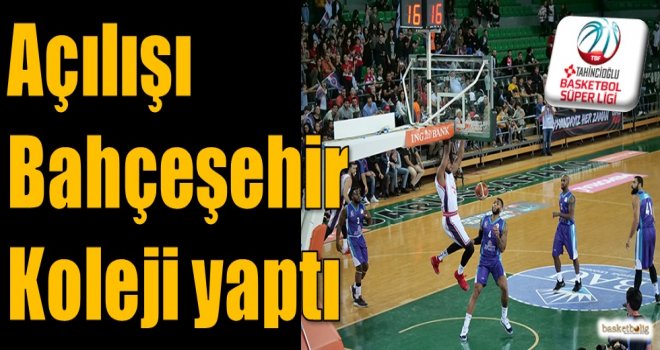 Açılışı Bahçeşehir Koleji yaptı...