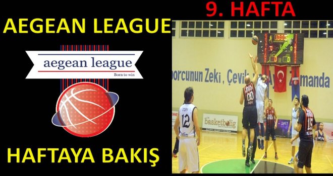 Aegeanleague 2016 Winter Cup'ta 9.haftanın ardından