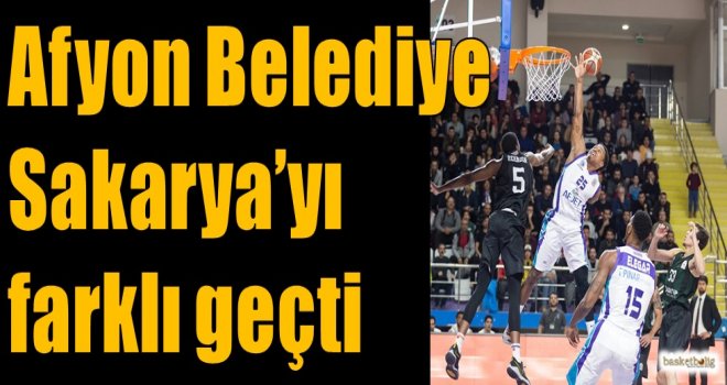 Afyon Belediyespor, Sakarya'yı farklı geçti