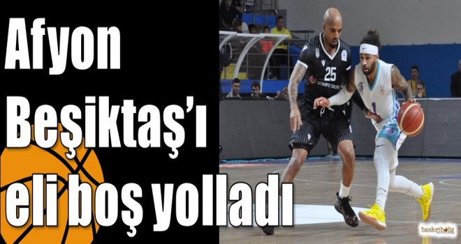 Afyon Beşiktaş?ı eli boş yolladı