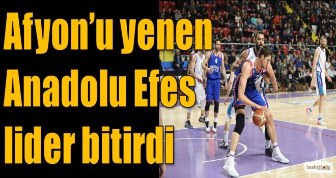 Afyon'u yenen Anadolu Efes lider bitirdi