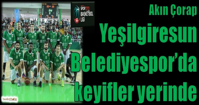 Akın Çorap Yeşilgiresun Belediyespor'da keyifler yerinde