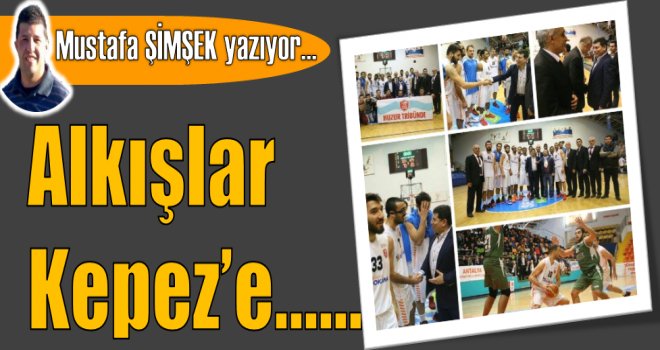 Alkışlar Kepez'e...