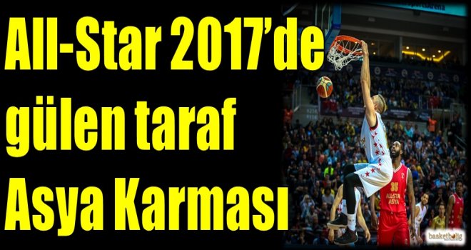 All-Star 2017'de gülen taraf Asya Karması