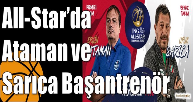 All-Star?da Ataman ve Sarıca Başantrenör