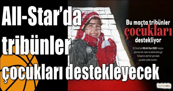 All-Star?da tribünler çocukları destekleyecek