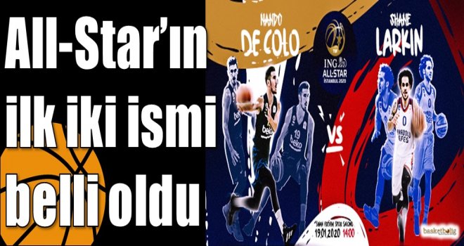 All-Star?ın ilk iki ismi belli oldu