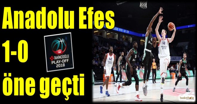 Anadolu Efes 1-0 öne geçti