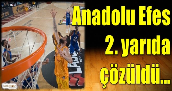 Anadolu Efes, 2.yarıda çözüldü...