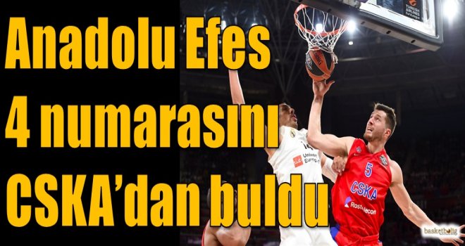 Anadolu Efes, 4 numarasını CSKA'dan buldu