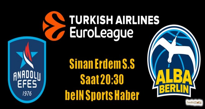 Anadolu Efes, Alba Berlin'i konuk ediyor