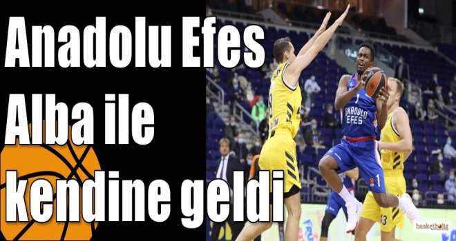 Anadolu Efes Alba ile kendine geldi