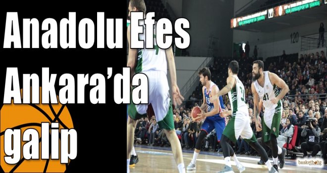 Anadolu Efes Ankara?da galip